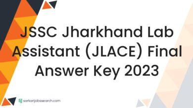 JSSC Jharkhand Lab Assistant (JLACE) Final Answer Key 2023