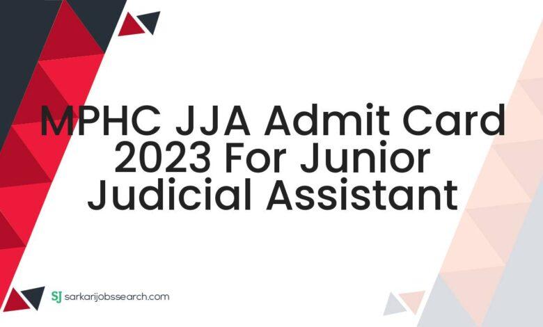 MPHC JJA Admit Card 2023 For Junior Judicial Assistant
