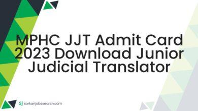 MPHC JJT Admit Card 2023 Download Junior Judicial Translator