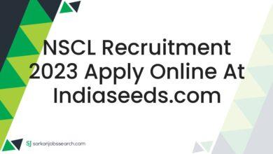 NSCL Recruitment 2023 Apply Online At indiaseeds.com