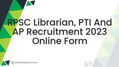 RPSC Librarian, PTI and AP Recruitment 2023 Online Form