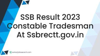 SSB Result 2023 Constable Tradesman At ssbrectt.gov.in