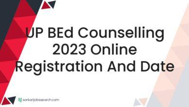 UP BEd Counselling 2023 Online Registration and Date