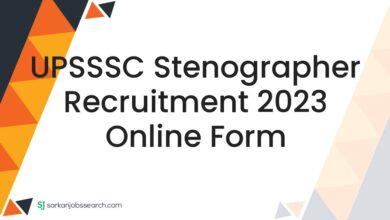 UPSSSC Stenographer Recruitment 2023 Online Form