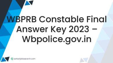 WBPRB Constable Final Answer Key 2023 – wbpolice.gov.in