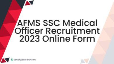 AFMS SSC Medical Officer Recruitment 2023 Online Form