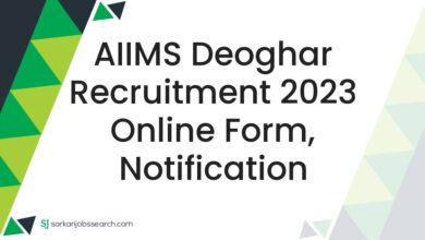 AIIMS Deoghar Recruitment 2023 Online Form, Notification