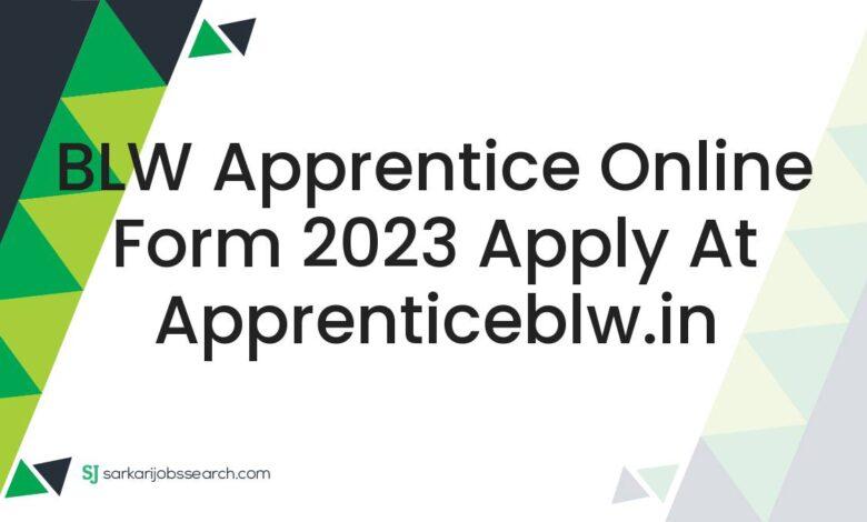 BLW Apprentice Online Form 2023 Apply At apprenticeblw.in