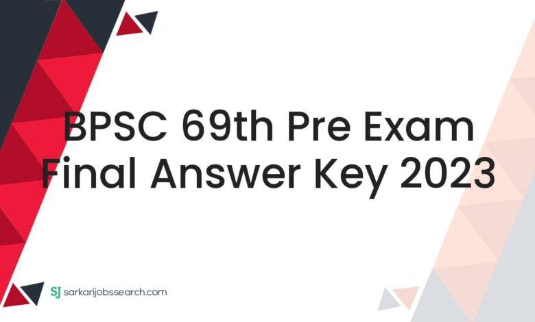 BPSC 69th Pre Exam Final Answer Key 2023