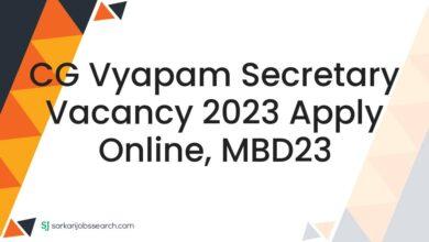 CG Vyapam Secretary Vacancy 2023 Apply Online, MBD23