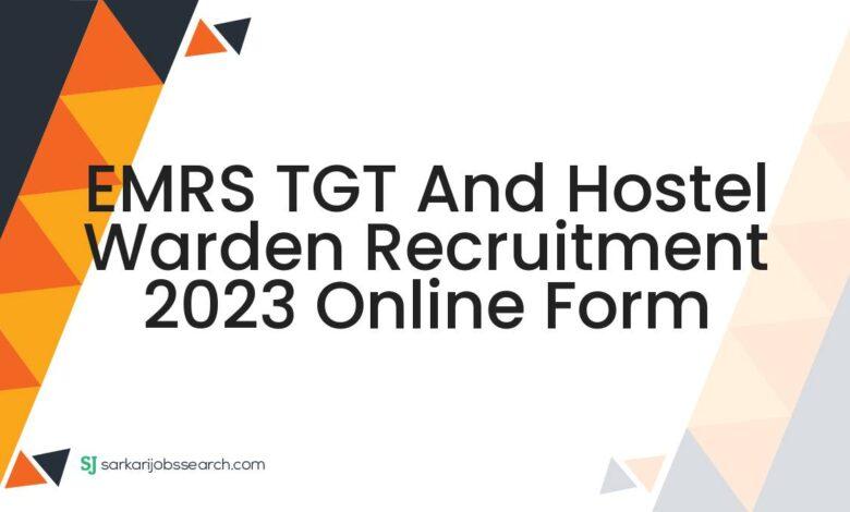 EMRS TGT and Hostel Warden Recruitment 2023 Online Form
