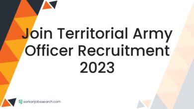 Join Territorial Army Officer Recruitment 2023
