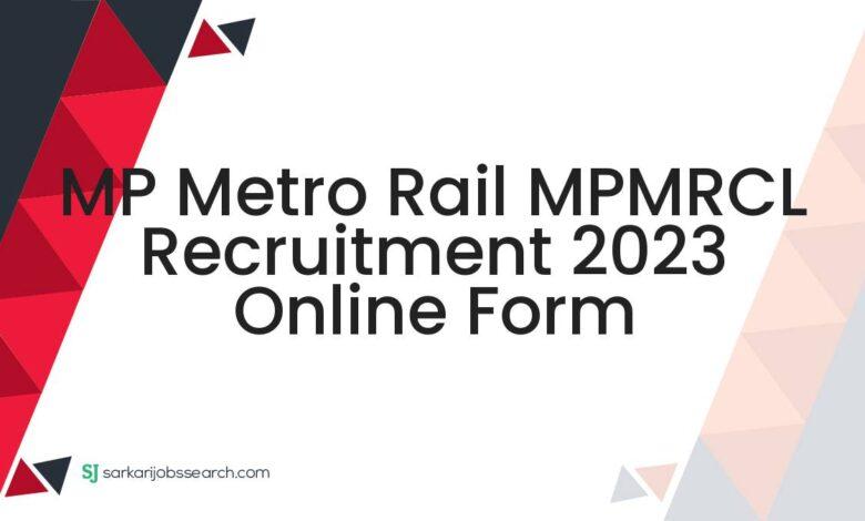 MP Metro Rail MPMRCL Recruitment 2023 Online Form