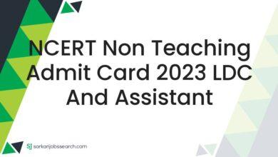NCERT Non Teaching Admit Card 2023 LDC and Assistant