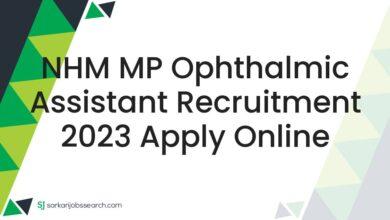 NHM MP Ophthalmic Assistant Recruitment 2023 Apply Online