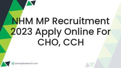 NHM MP Recruitment 2023 Apply Online For CHO, CCH