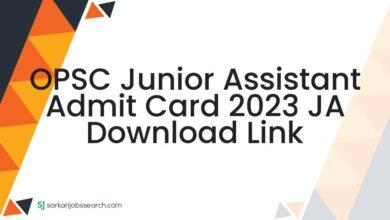 OPSC Junior Assistant Admit Card 2023 JA Download Link