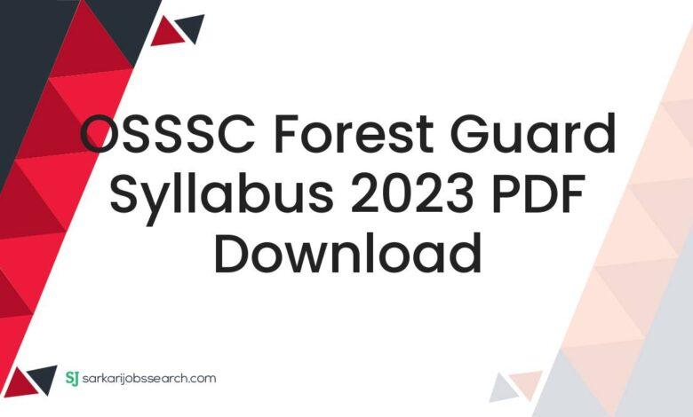 OSSSC Forest Guard Syllabus 2023 PDF Download