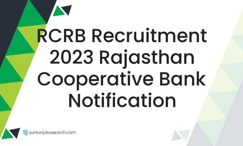 RCRB Recruitment 2023 Rajasthan Cooperative Bank Notification
