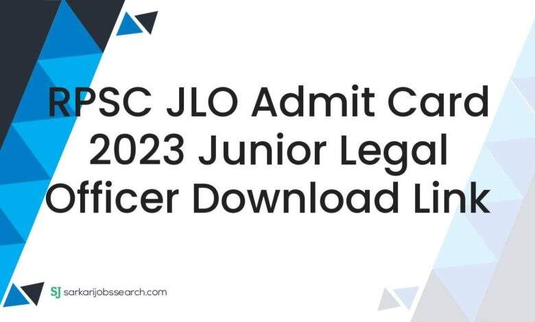 RPSC JLO Admit Card 2023 Junior Legal Officer Download Link