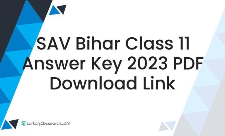 SAV Bihar Class 11 Answer Key 2023 PDF Download Link