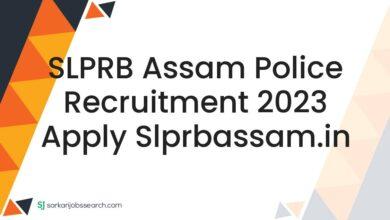 SLPRB Assam Police Recruitment 2023 Apply slprbassam.in
