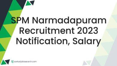 SPM Narmadapuram Recruitment 2023 Notification, Salary