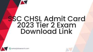 SSC CHSL Admit Card 2023 Tier 2 Exam Download Link