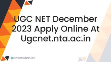 UGC NET December 2023 Apply Online At ugcnet.nta.ac.in