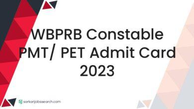 WBPRB Constable PMT/ PET Admit Card 2023