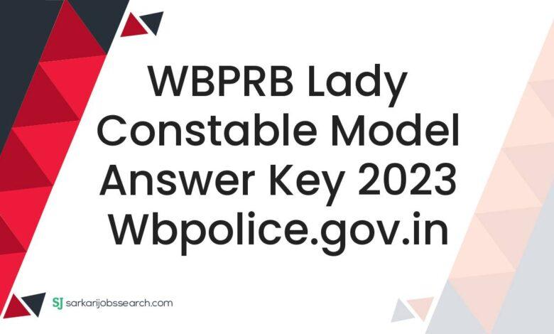WBPRB Lady Constable Model Answer Key 2023 wbpolice.gov.in