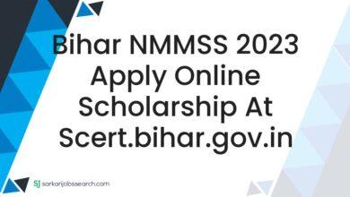 Bihar NMMSS 2023 Apply Online Scholarship At scert.bihar.gov.in