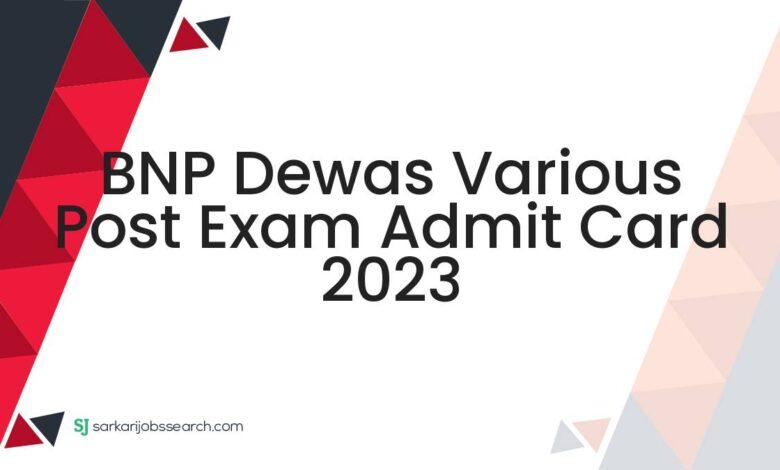 BNP Dewas Various Post Exam Admit Card 2023