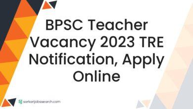 BPSC Teacher Vacancy 2023 TRE Notification, Apply Online