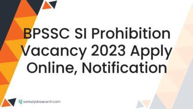 BPSSC SI Prohibition Vacancy 2023 Apply Online, Notification