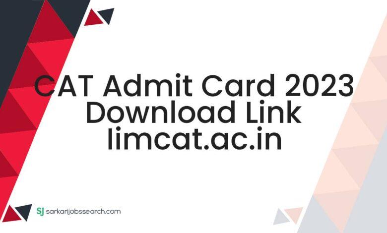 CAT Admit Card 2023 Download Link iimcat.ac.in