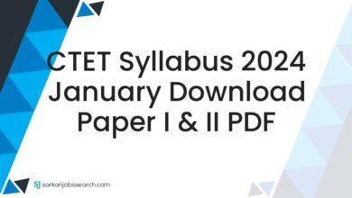 CTET Syllabus 2024 January Download Paper I & II PDF