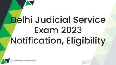 Delhi Judicial Service Exam 2023 Notification, Eligibility