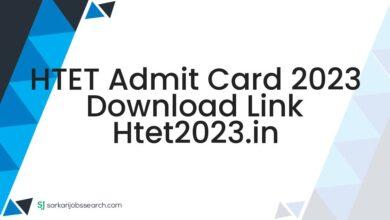 HTET Admit Card 2023 Download Link htet2023.in