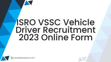 ISRO VSSC Vehicle Driver Recruitment 2023 Online Form