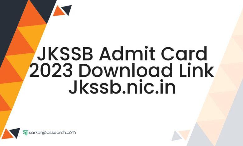JKSSB Admit Card 2023 Download Link jkssb.nic.in
