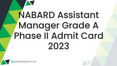 NABARD Assistant Manager Grade A Phase II Admit Card 2023