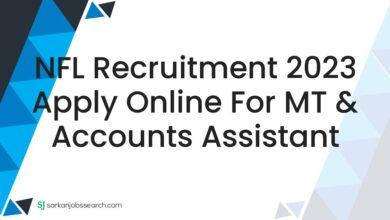 NFL Recruitment 2023 Apply Online For MT & Accounts Assistant