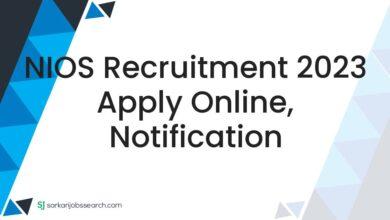 NIOS Recruitment 2023 Apply Online, Notification