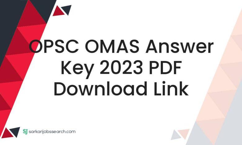 OPSC OMAS Answer Key 2023 PDF Download Link