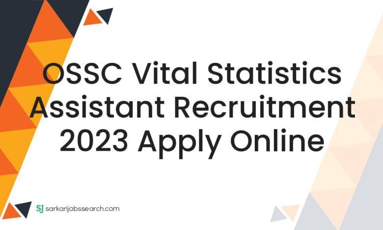 OSSC Vital Statistics Assistant Recruitment 2023 Apply Online