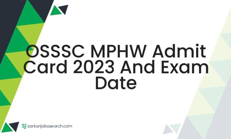 OSSSC MPHW Admit Card 2023 and Exam Date