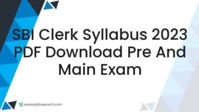 SBI Clerk Syllabus 2023 PDF Download Pre and Main Exam