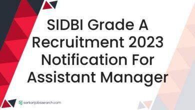 SIDBI Grade A Recruitment 2023 Notification For Assistant Manager