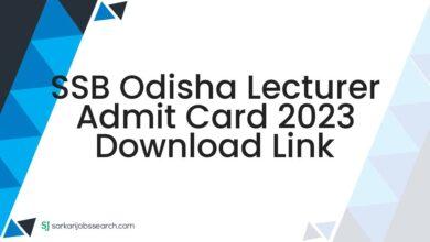 SSB Odisha Lecturer Admit Card 2023 Download Link